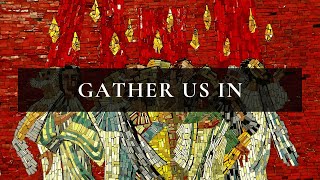 Gather Us In [upl. by Fredericka]