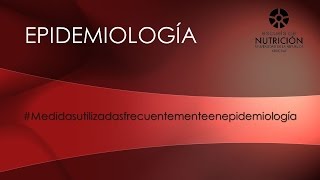 Medidas utilizadas frecuentemente en Epidemiología [upl. by Schmidt]