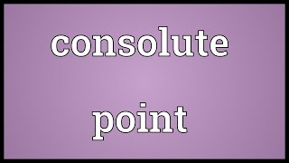 Consolute point Meaning [upl. by Holzman]