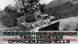 Amerykańska Legenda  Transporter Opancerzony M113 [upl. by Hsakaa17]