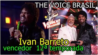 THE VOICE BRASIL IVAN BARRETO VENCEDOR 12ª temporada vencedor CHOCOU O BRASIL CANTAR TIM MAIA [upl. by Lucie]