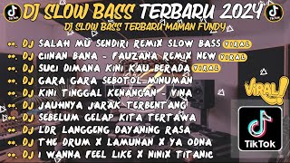 DJ SLOW BASS TERBARU 2024🎵DJ SALAH MU SENDIRI REMIX SLOW BASS🎵DJ CIINAN BANA  FAUZANA🎵 VIRAL TIKTOK [upl. by Neehsar819]