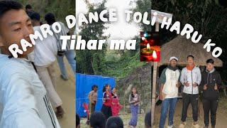 Tihar ma गाउॅंमा Dance toli hernu gako rati po vayo😁 Soltini haru lai bolako😍🥰tiharviralvideo [upl. by Sixele]