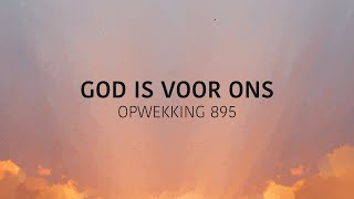 Opwekking 895  God is voor ons lyric video [upl. by Teahan81]