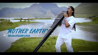 quotMOTHER EARTHquot Wuauquikuna Official Music Video [upl. by Nnoj]