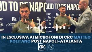 NAPOLIATALANTA POLITANO IN ESCLUSIVA AI MICROFONI DI RADIO CRC  napoli calcio seriea [upl. by Neimad]