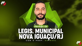 CONCURSO NOVA IGUAÇURJ  AULÃO LEGISLAÇÃO MUNICIPAL Prof Edinael [upl. by Suisyola]