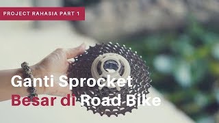 Ganti Sprocket untuk Road Bike  Project Rahasia Road Bike Indonesia Part 1 [upl. by Annohsal743]