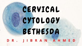 CERVICAL CYTOLOGY II POST GRADUATE LEARNING II BETHESDA II PATHOLOGY LECTURES II DrJIBRANAHMED [upl. by Erimahs815]