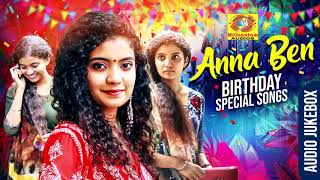 Anna Ben Birthday Special Hits  അന്നാ ബെൻ  Hit Malayalam Songs  Audio Jukebox [upl. by Keating982]