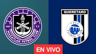 Mazatlán vs Querétaro  partido de en vivo hoy Liga MX Live Football Match score Update [upl. by Arriaes546]