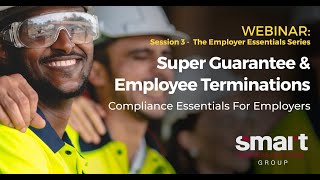 Superannuation Guarantee amp Employee Terminations Employer Essentials Series Part 3 [upl. by Ronoc]