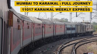 Mumbai To Karaikal  Full Journey  11017 Mumbai LTT  Karaikal Weekly Express  Indian Railways [upl. by Melc617]