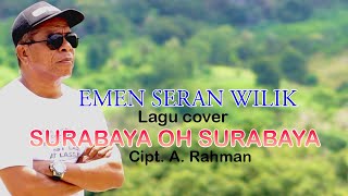 SURABAYA OH SURABAYA  EMEN SERAN WILIK cover [upl. by Ahsimed18]