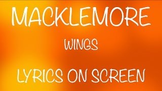 MACKLEMORE  wings  lyrics on screen [upl. by Cynara250]