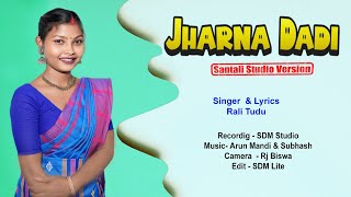 Jharna DadiRali TuduArun MandiNew santali studio version [upl. by Bliss722]