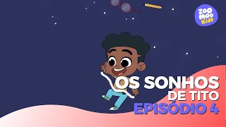 Os Sonhos de Tito  Episódio 4  ZooMoo Kids [upl. by Nashbar]