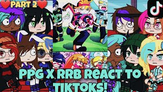 Ppg X Rrb react to tiktoks  Gacha Club  Part 2 [upl. by Cassiani943]