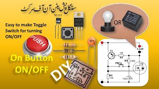 Electronic Push On Push OFF Switch Circuit  DIY Toggle Switch [upl. by Einnek48]