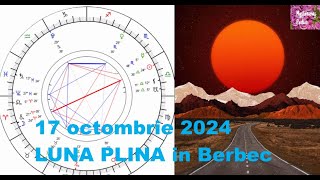 17 octombrie 2024 LUNA PLINA in BERBEC ATENTIE la HOTI [upl. by Merril]