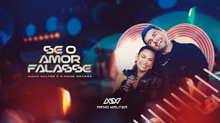 Mano Walter Simone Mendes  Se O Amor Falasse [upl. by Acacia]