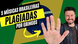 5 músicas brasileiras plagiadas por gringos [upl. by Trebeh793]