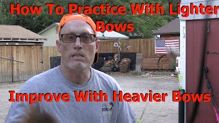 How To Practice Heavy Hunting Bows Using Light Poundage Bows [upl. by Uhsoj]