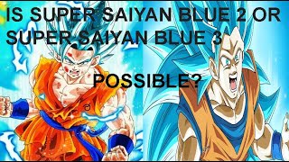 Would Super Saiyan Blue 2 or Super Saiyan Blue 3 Be Possible [upl. by Elam]