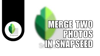 🔥 EFFORTLESS How to merge two photos  Snapseed photo editing  how to combine two photos  English [upl. by Chandal]