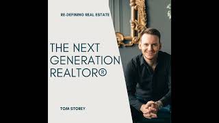 Tom Storey  The Next Generation Realtor® [upl. by Claudianus]