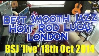 Best Smooth Jazz 18th October 2014 Host Rod Lucas [upl. by Ennairam]