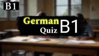 Test Your German B1  German B1 Quiz  B1 Test [upl. by Silohcin371]