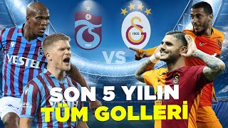 Trabzonspor vs Galatasaray  Son 5 Yılın Tüm Golleri  Trendyol Süper Lig [upl. by Hael776]