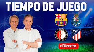 BARCELONA VS OPORTO Y FEYENOORD VS ATLÉTICO EN VIVO  Radio Cadena COPE  Tiempo de Juego COPE [upl. by Nnyletak270]