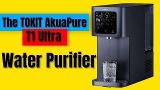 TOKIT AkuaPure T1 Ultra  Ultimate Water Purifier with Advanced MultiStage RO Filtration [upl. by Aninaig709]