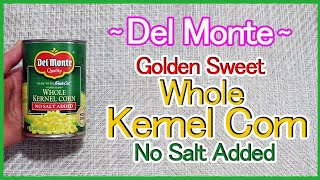 Del Monte Made with Fresh Cut Golden Sweet Whole Kernel Corn No Salt Added [upl. by Maurer]