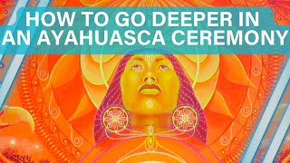 11 Tips for your Ayahuasca Ceremony to go deeper [upl. by Hillel212]