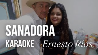 Sanadora  Ernesto Ríos Karaoke [upl. by Adaha]