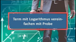 Term mit Logarithmus vereinfachen mit Probe [upl. by Ambrosane]