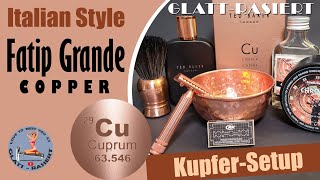 FATIP IL GRANDE COPPER ║ KupferSetup  Rasierhobel  Nassrasur  GLATT  RASIERT [upl. by Ahseihs454]