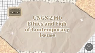 UNGS 2380 ETHICS AND FIQH OF CONTEMPORARY ISSUES  Virtual Dakwah with NonMuslim [upl. by Olvan]