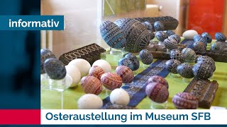 Warum die Ostereier einmal rot waren  Osterausstellung im Museum SFB [upl. by Frodin569]