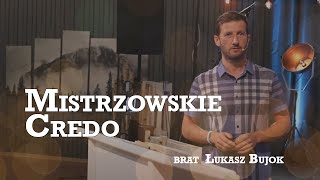 Mistrzowskie Credo  brat Łukasz Bujok  Nabożeństwo 140724 [upl. by Sarita]