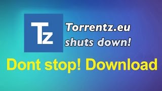 Torrentz will always love you Farewell  Torrentz eu Shuts Down  but you can download [upl. by Means]