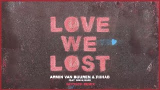 Armin van Buuren amp R3HAB feat Simon Ward  Love We Lost Skytech Remix Official Visualizer [upl. by Enilorak]