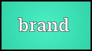 Brand Meaning [upl. by Briana]