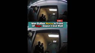 Man Bullies Nurse In Front Of Cops Doesn’t End Well Part 1 cops arrest police shorts [upl. by Adlig]