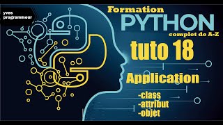 tuto18 Application  Classes Objets et Attributs en python [upl. by Ijic]