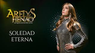 Soledad Eterna  Arelys Henao Aún Queda Mucho Por Cantar ♪ Canción oficial  Letra  Caracol TV [upl. by Joela]