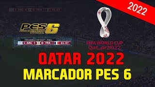 Marcador Mundial Qatar 2022 PES6 [upl. by Chandless210]